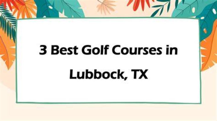 Golf Courses in Lubbock: Your Ultimate Guide to Greens and Golfing Adventures