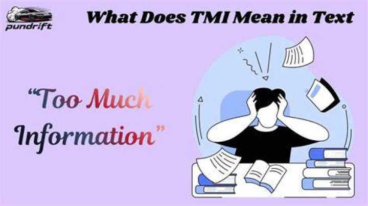 What Does TMI Mean? Understanding the Acronym and Its Impact
